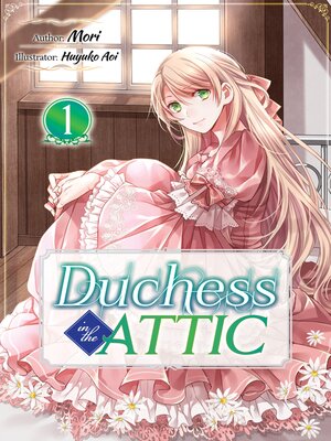 cover image of Duchess in the Attic, Volume 1
